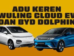 Adu Keren Wuling Cloud EV dan BYD Dolphin