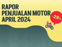 INFOGRAFIS: Rapor Penjualan Kendaraan Bermotor Roda Dua April 2024: Minus 28 Persen