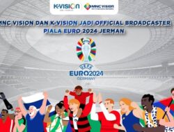 MNC Vision dan K-Vision Karena Itu Official Broadcaster Trophy Euro 2024 Jerman