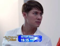 Sinopsis Aku Mencintaimu Sebab Allah Episode 24 Mei 2024: Raja Dipenjara?