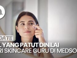 Tips Temukan 'Skincare Guru' yang Kredibel Ke Media Sosial