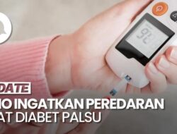Peringatan WHO Yang Terkait Bersama Peredaran Perawatan Diabetes Palsu
