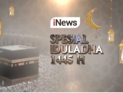 Jangan Lewatkan Beragam Langkah Spesial, Menarik Perhatian, dan Inspiratif Perayaan Iduladha 1445 H, Hanya Di iNews