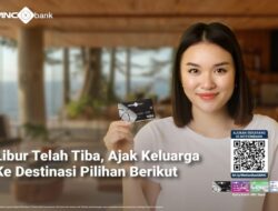 Libur Telah Tiba, Ajak Keluarga Hingga Destinasi Pilihan Berikut