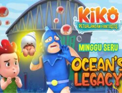 Minggu Seru Bersama KIKO Ke Episode OCEAN’S LEGACY, Saksikan hanya Ke RCTI