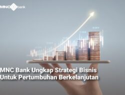 Strategi Usaha MNC Bank Sebagai Dorong Perkembangan Masa Didepan