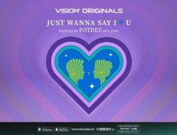 Tayang Besok! Simak Cara Nonton Series Just Wanna Say I Love U Di Vision+ Gratis