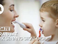 Tips Agar Anak Rajin Sikat Gigi