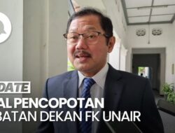Penegasan Kemenkes Tak Yang Berhubungan Bersama Pencopotan Dekan FK Unair