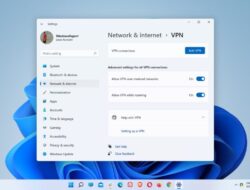 Cara Setting VPN Di Windows 11, Lakukan Supaya Bisa Akses Banyak Situs