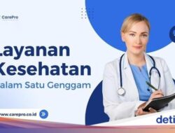 CarePro, Layanan Home Care Digital buat Pesan Perawat dan Ahli Kepuasan Hingga Rumah