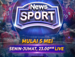 Saksikan Langkah Mutakhir Bertajuk iNews Sport Mulai 5 Mei, Senin-Jumat Pukul 23.00WIB