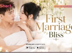 Rekomendasi Short Drama China, First Marriage Bliss Tayang Hingga V+Short