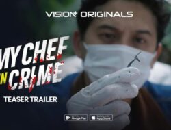 VISION+ Rilis Teaser Trailer My Chef in Crime, Pada Insting Memasak Karena Itu Kunci Peristiwa Pidana Kriminal